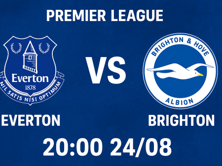 Soi kèo Everton vs Brighton, 20h ngày 24/8 – Vòng 2 Premier League