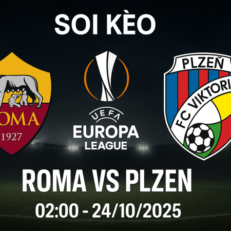 Soi kèo Roma vs Plzen, 24/10 – Nhận định, phân tích & dự đoán tỉ số Europa League